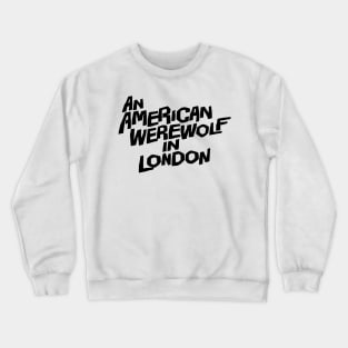 An American werewolf in london Crewneck Sweatshirt